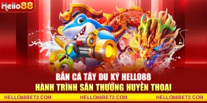Bắn cá Hello88 - Game đổi thưởng giải trí hot nhất hiện nay - FIVEX.LIVE