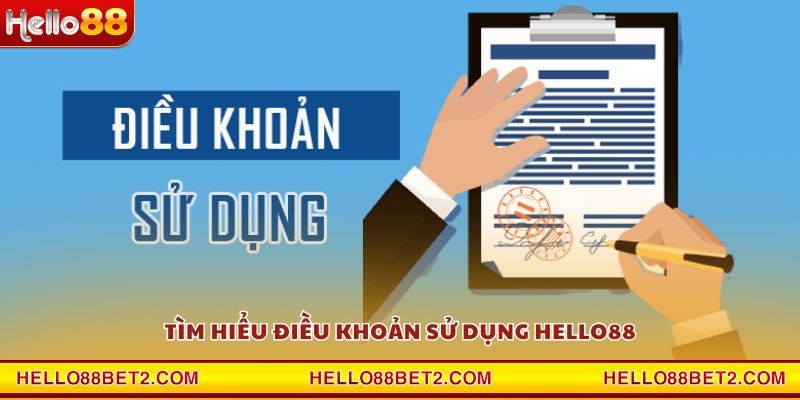 Điều khoản sử dụng Hello88 - Quy định cần biết khi tham gia - FIVEX.LIVE