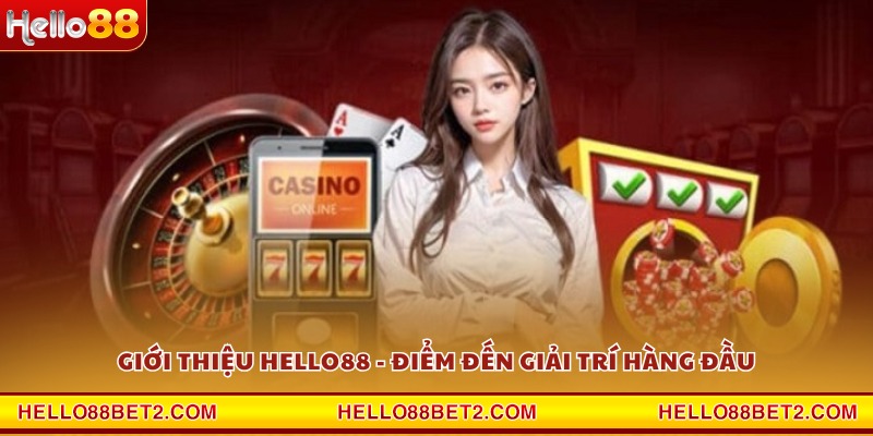 Giới thiệu Hello88 - Địa chỉ cược online chất lượng cao - FIVEX.LIVE