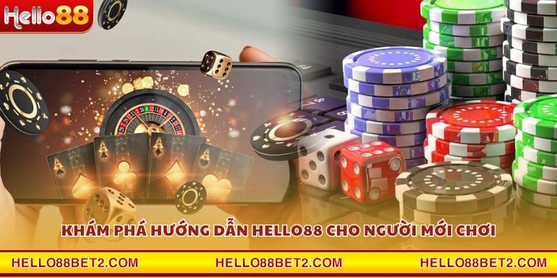 Hướng dẫn Hello88 - Thông tin chi tiết dành cho người chơi mới - FIVEX.LIVE