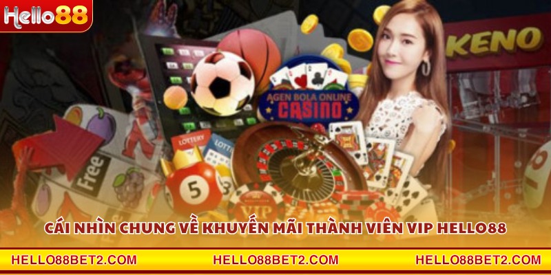 Khuyến mãi thành viên VIP Hello88 - Ưu đãi đặc quyền siêu hấp dẫn - FIVEX.LIVE