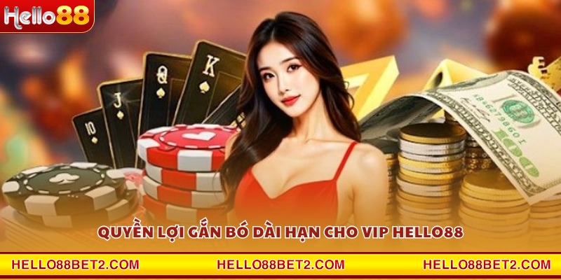 Khuyến mãi thành viên VIP Hello88 - Ưu đãi đặc quyền siêu hấp dẫn - FIVEX.LIVE