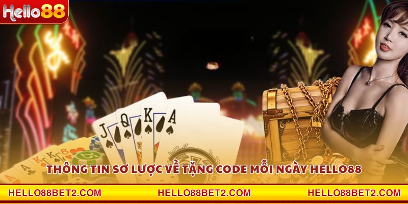 Tặng code mỗi ngày Hello88 - Cơ hội săn thưởng cực hấp dẫn - Hello88 - FIVEX.LIVE