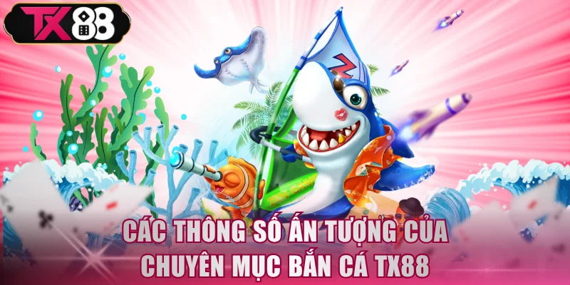 Bắn Cá TX88 - Khám Phá Đại Dương Ảo Săn Tiền Thật Cực Đã - FIVEX.LIVE