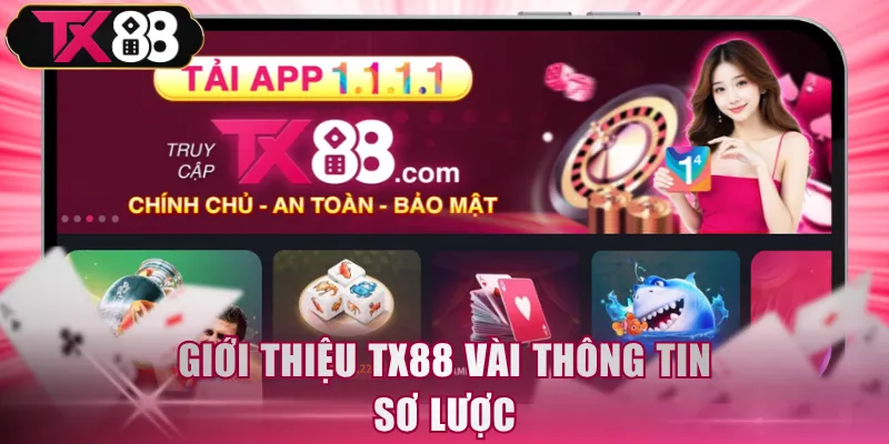 Giới Thiệu TX88 - Hệ Thống Giải Trí Uy Tín, Bảo Mật Số 1 - FIVEX.LIVE