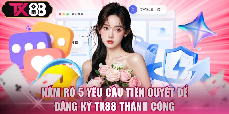 3 Bước Đăng Ký TX88 Nhanh Chóng Nhận 500K Code Tân Thủ - FIVEX.LIVE