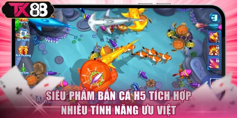 Bắn Cá H5 TX88 - Trải Nghiệm Săn Thưởng Siêu Hấp Dẫn - FIVEX.LIVE