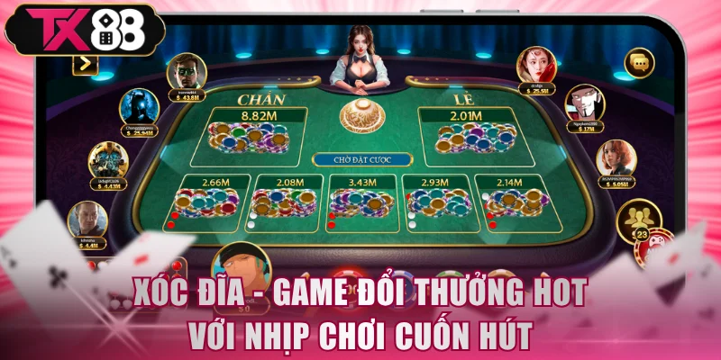 Xóc Đĩa TX88 - Game Đổi Thưởng Hot Với Nhịp Chơi Cuốn Hút - FIVEX.LIVE