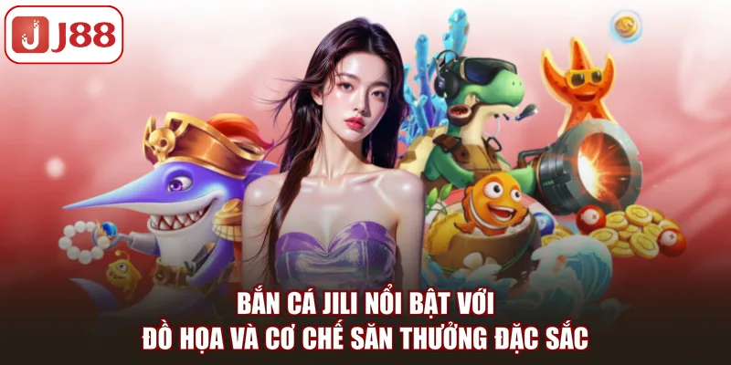 Bắn Cá Jili J88 Với Thế Giới Đại Dương Đầy Thử Thách - FIVEX.LIVE