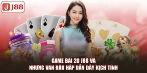 Game Bài J88 - Sân Chơi Đấu Trí Đầy Kịch Tính Và Căng Thẳng - FIVEX.LIVE