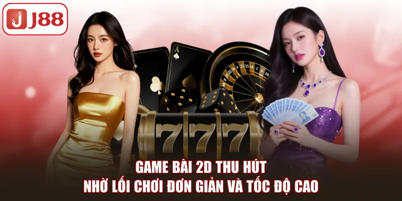 Game Bài 2D J88 Và Những Ván Đấu Hấp Dẫn Đầy Kịch Tính - FIVEX.LIVE