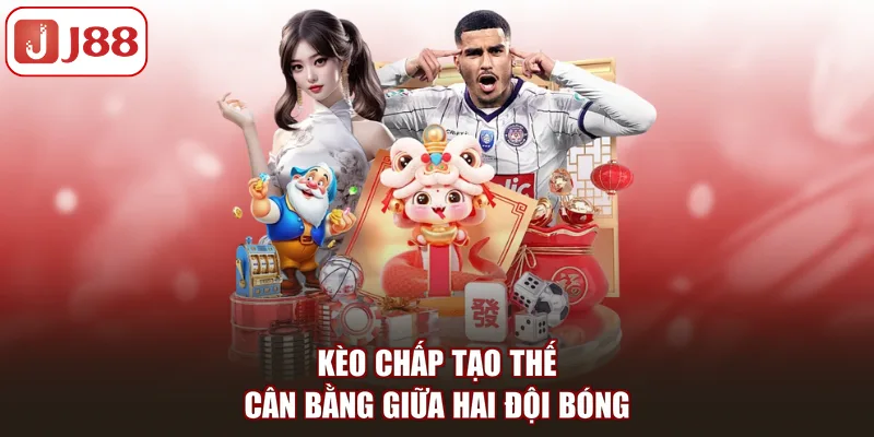 Kèo Chấp J88 Trong Cá Cược Bóng Đá Và Cách Đọc Chuẩn - FIVEX.LIVE