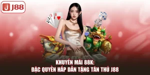 Khuyến Mãi J88: Cơ Hội Nhận Hàng Trăm Triệu Tiền Thưởng - FIVEX.LIVE
