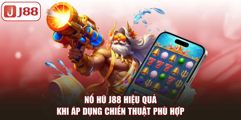 Nổ hũ J88 Là Gì Và Có Những Tựa Game Nào Nổi Bật Nhất - FIVEX.LIVE