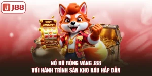 Nổ hũ J88 Là Gì Và Có Những Tựa Game Nào Nổi Bật Nhất - FIVEX.LIVE